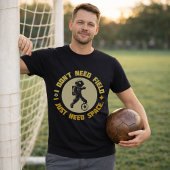 Ruimtevoetbal citaat Astronaut heeft ruimte nodig T-shirt