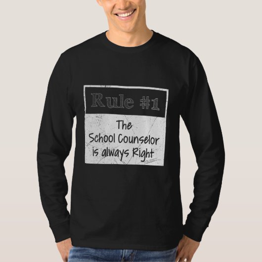 Rule 1 he is always right the school counselor t-shirt (Voorkant)