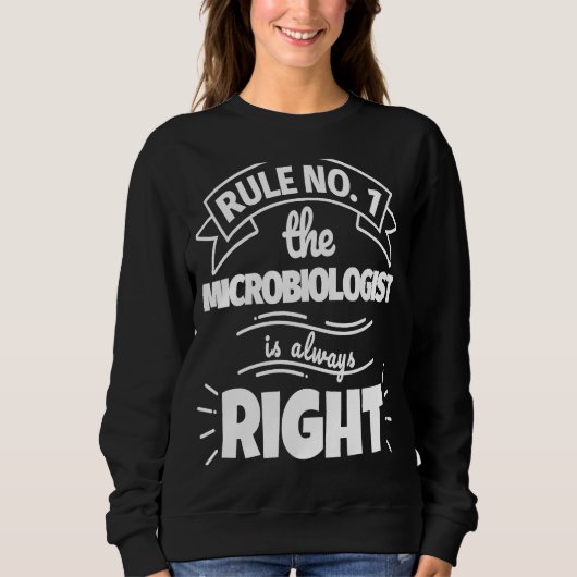 Rule No 1 the MICROBIOLOGIST is always right Trui (Voorkant)