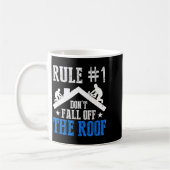 Rule Number One Don't Fall Off The Roof Roofing Co Koffiemok (Links)
