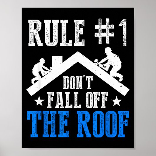 Rule Number One Don't Fall Off The Roof Roofing Co Poster (Voorkant)