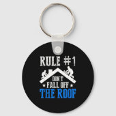 Rule Number One Don't Fall Off The Roof Roofing Co Sleutelhanger (Voorkant)