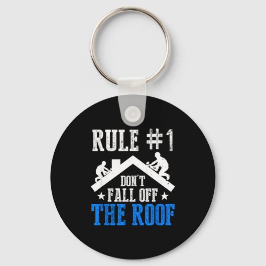 Rule Number One Don't Fall Off The Roof Roofing Co Sleutelhanger (Voorkant)