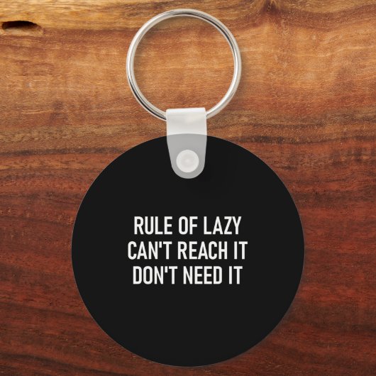 Rule Of Lazy Can't Reach It Don't Need It, Funny, Sleutelhanger (Voorkant)
