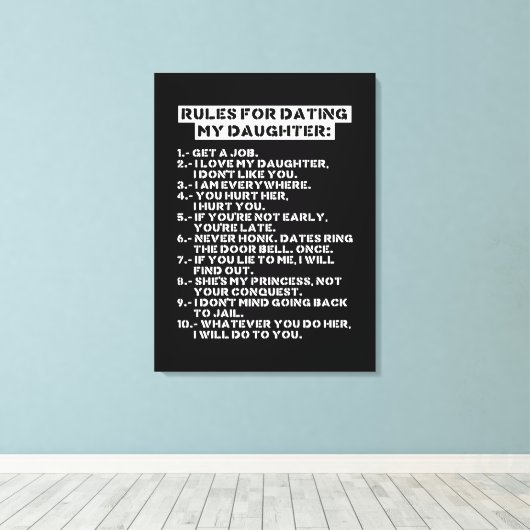Rules for dating my daughter canvas afdruk (Insitu (Houten vloer))