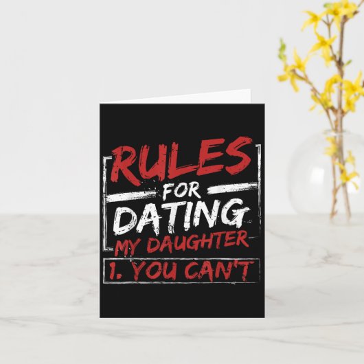 Rules For Dating My Daughter Design You Can't Dad Kaart (Gele Bloem)