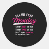 Rules For Monday Dont Talkt To Me Funny Tee Ronde Sticker (Voorkant)