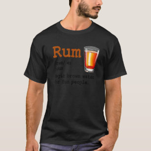 Rum Definition Magic Brown Water for Fun People Hu T-shirt