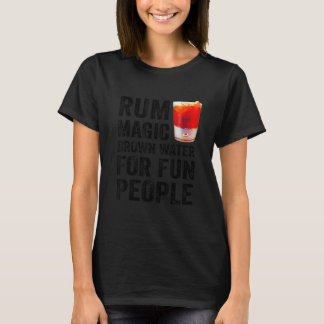 Rum Definition Magic Brown Water for Fun People Hu T-shirt
