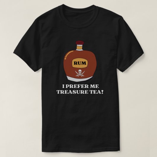 Rum? Ik verkies mijn Treasure thee! T-shirt (Design voorkant)