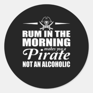 Rum in de ochtend maakt dat je geen alcohol gebrui ronde sticker