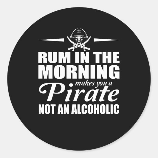 Rum In Morning Makes You Pirate Not Alcoholic Ronde Sticker (Voorkant)