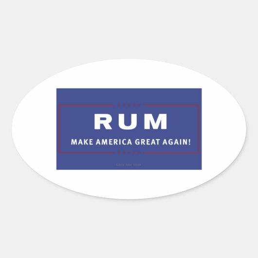 Rum maakt Amerika weer geweldig Ovale Sticker (Voorkant)