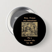 Rum, vrouwen en avontuur! ronde button 7,6 cm (Voorkant /achterkant)