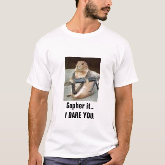 Rumbogopher, Gopher.. IK DARE JE! T-shirt (Voorkant)