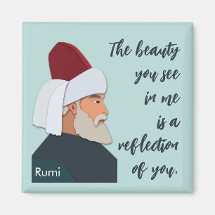 Rumi citeert: De schoonheid die je in me ziet, is  Magneet