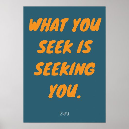 Rumi Quote - Wat je zoekt Poster (Voorkant)