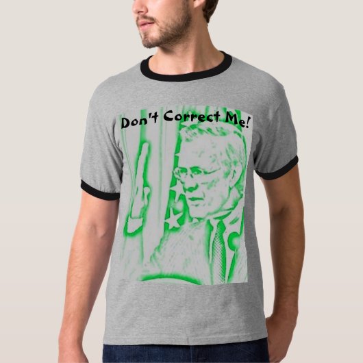 Rumsfeld2, corrigeer me niet! t-shirt (Voorkant)