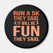 Run A 5k They Said Half Marathon Runner Running Magneet (Voorkant)