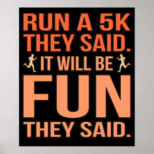 Run A 5k They Said Half Marathon Runner Running Poster