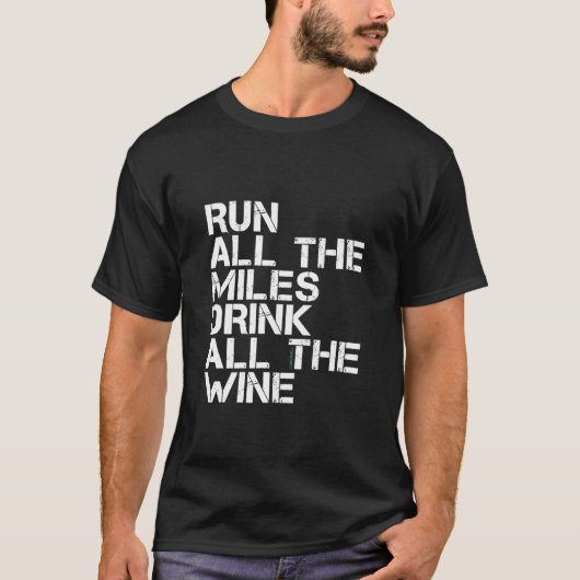 Run All The Miles Drink All The Wine  Running T-shirt (Voorkant)