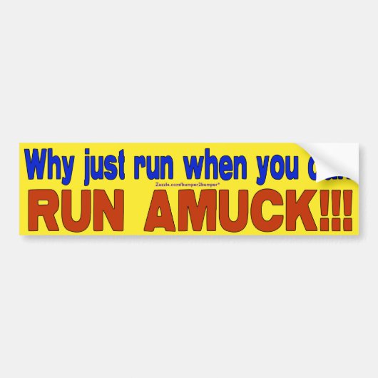 Run Amuck Bumpersticker (Voorkant)