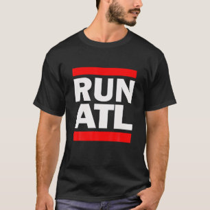 Run ATL Novelty Gezegde Atlanta City Georgia GA T  T-shirt