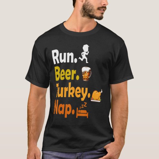 Run Beer Turkey Nap Thanksgiving Turkey T-shirt (Voorkant)