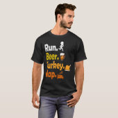 Run Beer Turkey Nap Thanksgiving Turkey T-shirt (Voorkant volledig)