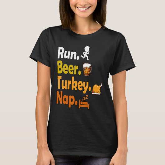 Run Beer Turkey Nap Thanksgiving Turkey T-shirt (Voorkant)