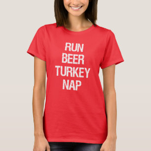 Run Beer Turkey Nap Turkey Trot T-shirt