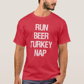 Run Beer Turkey Nap Turkey Trot T-shirt (Voorkant)