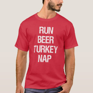 Run Beer Turkey Nap Turkey Trot T-shirt