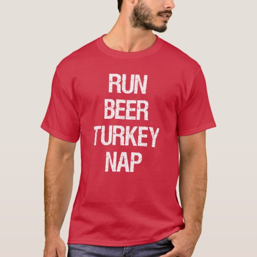 Run Beer Turkey Nap Turkey Trot T-shirt (Voorkant)