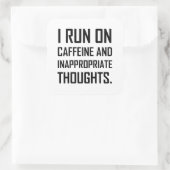 Run Cafeïne Ongepaste gedachten Vierkante Sticker (Tas)