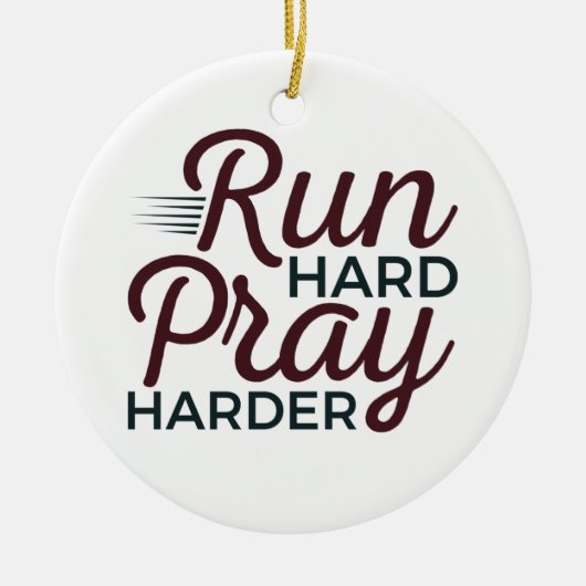 Run Hard Pray Harder Running Runner Christelijk Keramisch Ornament (Voorkant)