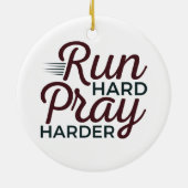 Run Hard Pray Harder Running Runner Christelijk Keramisch Ornament (Achterkant)