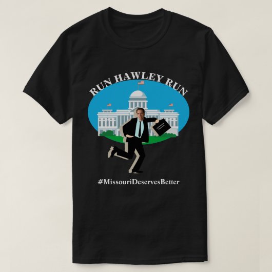 RUN HAWLEY RUN #MissouriDeservesBeter T-shirt (Design voorkant)