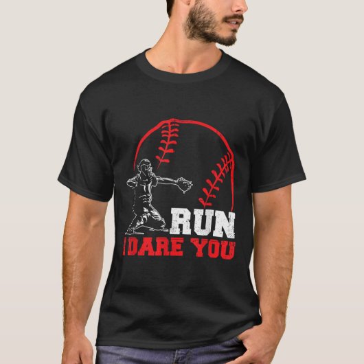 Run I Dare You Funny Baseball Catcher Baseball Pla T-shirt (Voorkant)