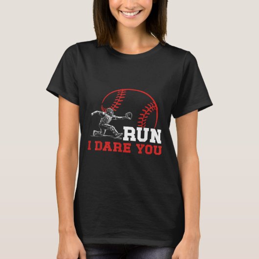 Run I Dare You Funny Baseball Catcher Baseball Pla T-shirt (Voorkant)
