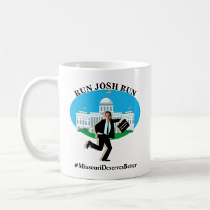 RUN JOSH RUN #MissouriDeservesBeter Koffiemok