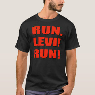 RUN LEVI RUN T-Shirt
