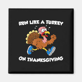 Run Like A Turkey On Thanksgiving Funny Trot  Magneet (Voorkant)