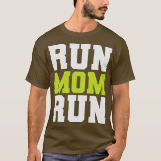 Run Moeder Run Grappige Marathon Toeschouwer Marat T-shirt