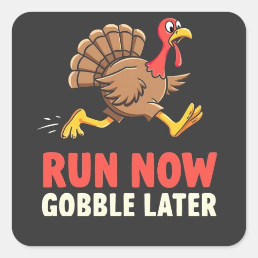 Run Now Gobble Later Turkije Runner Marathon Vierkante Sticker (Voorkant)