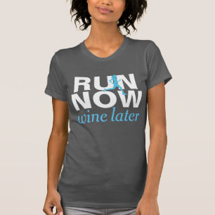 RUN NOW wine later grappig lopend shirt