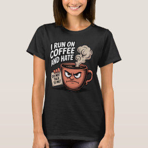 Run op koffie en haat grappige koffie verslaving t-shirt