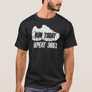 run Today herhaal 365 Running Streak Runne T-shirt