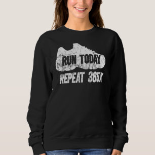 run Today herhaal 365 Running Streak Runne Trui