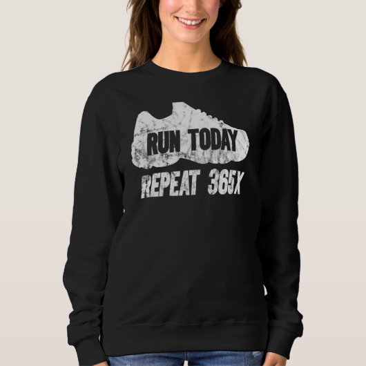 run Today herhaal 365 Running Streak Runne Trui (Voorkant)